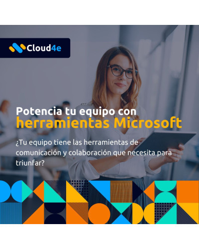 Potencia tu equipo de trabajo con herramientas de Microsoft